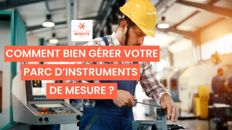 Comment bien gérer votre parc d’instruments de mesure