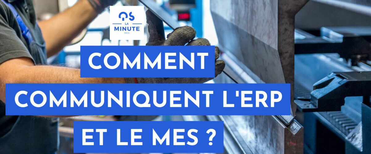 Comment communiquent l'ERP et le MES ?