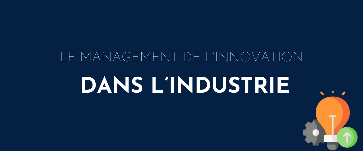 Le management de l’innovation dans l'industrie