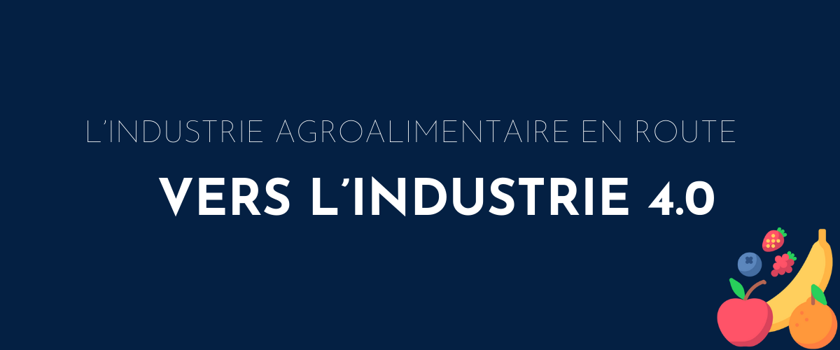 L’industrie agroalimentaire en route vers l’industrie 4.0