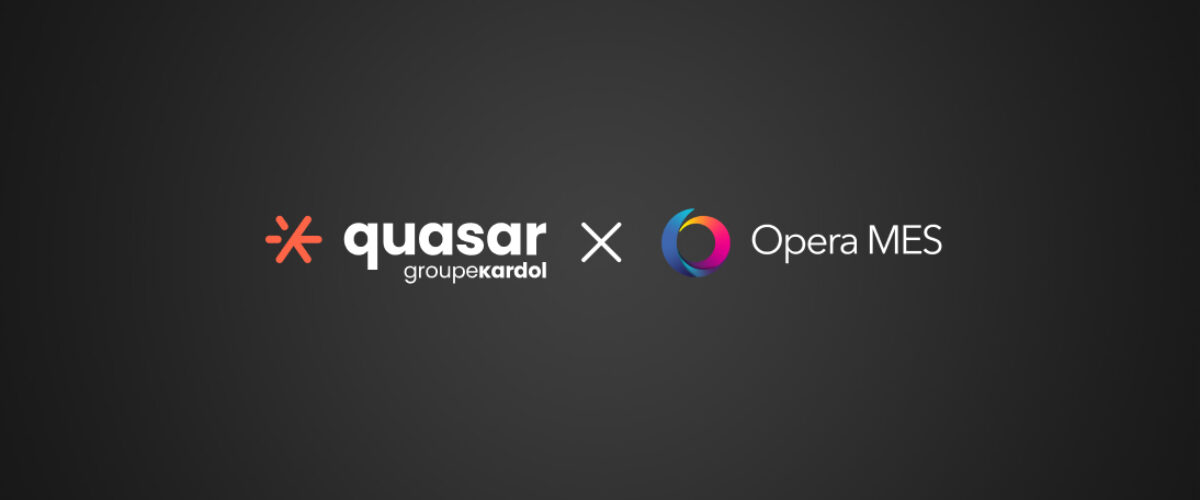 QUASAR SOLUTIONS devient le premier intégrateur 
du logiciel MES OPERA en France